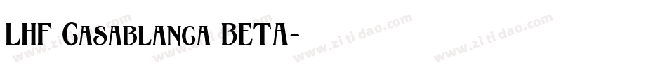 LHF Casablanca BETA字体转换